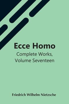 portada Ecce Homo; Complete Works, Volume Seventeen 