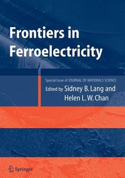 portada frontiers of ferroelectricity: a special issue of the journal of materials science (in English)