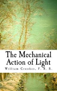 portada The Mechanical Action of Light (en Inglés)