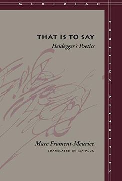 portada That is to Say: Heidegger’S Poetics (Meridian: Crossing Aesthetics) (en Inglés)