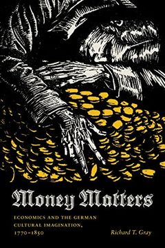portada Money Matters: Economics and the German Cultural Imagination, 1770-1850 (Literary Conjugations) (en Inglés)