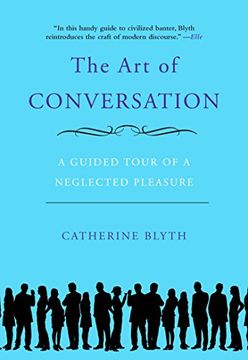portada The art of Conversation: A Guided Tour of a Neglected Pleasure (in English)