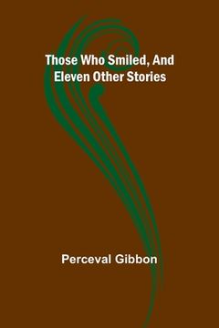 portada Those Who Smiled, And Eleven Other Stories (en Inglés)