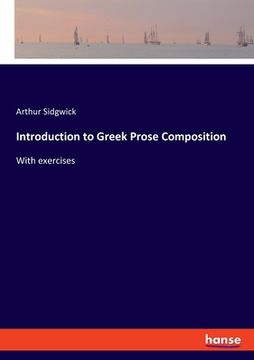 portada Introduction to Greek Prose Composition: With exercises (en Inglés)