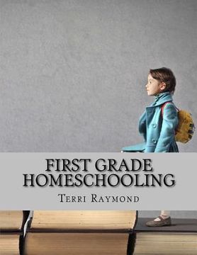 portada First Grade Homeschooling: (Math, Science and Social Science Lessons, Activities, and Questions) (in English)