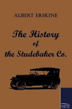 portada the history of the studebaker co. (en Inglés)