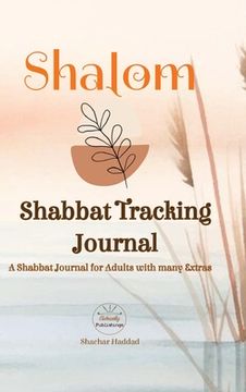 portada SHALOM Shabbat Tracking Journal: A Shabbat Journal for Adults with many Extras (en Inglés)