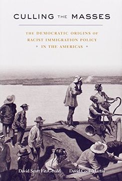portada Culling the Masses: The Democratic Origins of Racist Immigration Policy in the Americas (en Inglés)