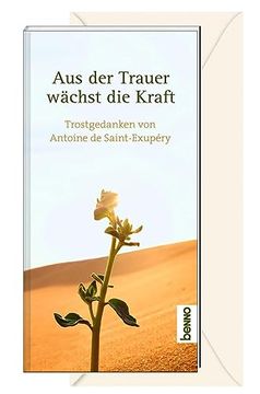 portada Aus der Trauer Wächst die Kraft: Trostgedanken von Antoine de Saint-Exupéry (in German)