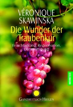 portada Die Wunder der Traubenkur: Entschlackung, Regeneration, Darmreinigung (en Alemán)
