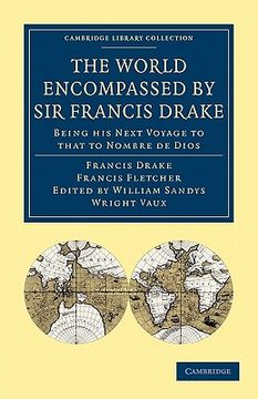 portada The World Encompassed by sir Francis Drake: Being his Next Voyage to That to Nombre de Dios: Collated With an Unpublished Manuscript of Francis Fletch. Library Collection - Hakluyt First Series) (en Inglés)