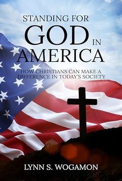portada Standing for god in America: How Christians can Make a Difference in Today's Society (en Inglés)