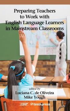 portada Preparing Teachers to Work with English Language Learners in Mainstream Classrooms (in English)
