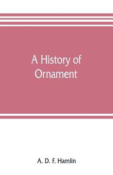 portada A History of Ornament [Soft Cover ] (en Inglés)