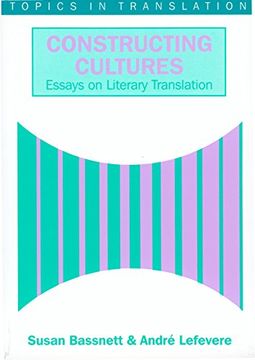 portada Constructing Cultures: Essay on Literary Translation: Essays on Literary Translation (Topics in Translation) (en Inglés)