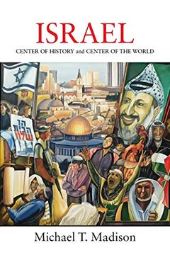 portada ISRAEL: CENTER OF HISTORY and CENTER OF THE WORLD