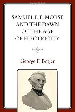 portada Samuel F. B. Morse and the Dawn of the Age of Electricity