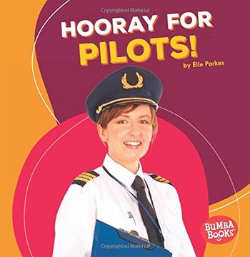 portada Hooray for Pilots! (Bumba Books Hooray for Community Helpers!)