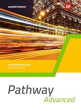 portada Pathway Advanced - Gymnasiale Oberstufe - Ausgabe Mitte und Ost: Schülerband Qualifikationsphase (Pathway Approach und Pathway Advanced: Lese- und. Oberstufe - Ausgabe Mitte und ost 2022)