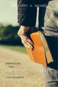portada Unraveling the Holy Spirit Controversy (en Inglés)
