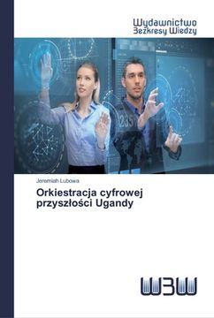portada Orkiestracja cyfrowej przyszlości Ugandy (in Polaco)