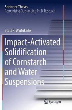 portada Impact-Activated Solidification of Cornstarch and Water Suspensions (Springer Theses)