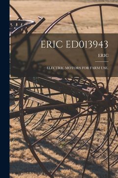 portada Eric Ed013943: Electric Motors for Farm Use.