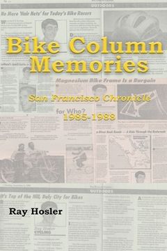 portada Bike Column Memories: San Francisco Chronicle 1985-1988 (en Inglés)