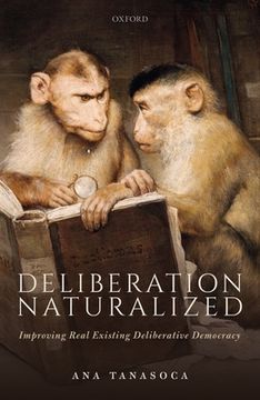 portada Deliberation Naturalized: Improving Real Existing Deliberative Democracy (en Inglés)