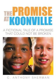 portada The Promise at Koonville: A Fictional Tale of a Promise That Could Not Be Broken (en Inglés)