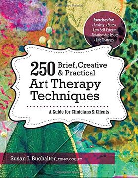 portada 250 Brief, Creative & Practical art Therapy Techniques: A Guide for Clinicians and Clients (en Inglés)