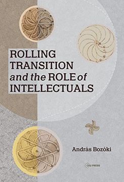 portada Rolling Transitions and the Role of Intellectual: The Case of Hungary 