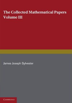 portada The Collected Mathematical Papers of James Joseph Sylvester: Volume 3, 1870 1883 (in English)