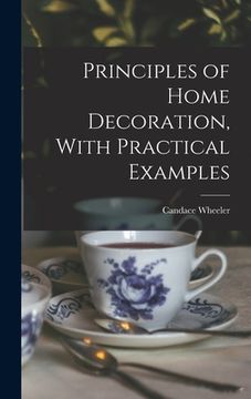 portada Principles of Home Decoration, With Practical Examples (en Inglés)