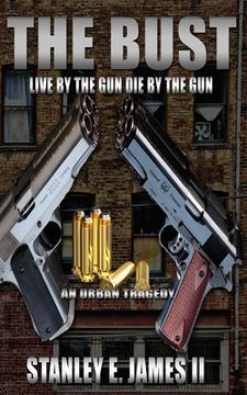 portada The Bust: Live by the gun die by the gun (en Inglés)