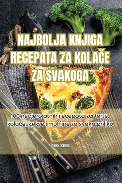portada Najbolja Knjiga Recepata Za KolaČe Za Svakoga (en Croacia)