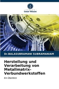 portada Herstellung und Verarbeitung von Metallmatrix-Verbundwerkstoffen (en Alemán)