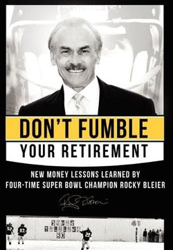 portada Don't Fumble Your Retirement: New Money Lessons Learned by Four-Time Super Bowl Champion Rocky Bleier (en Inglés)