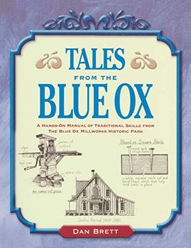portada Tales From the Blue ox: A Hands-On Manual of Traditional Skills From the Blue ox Millworks Historic Park 