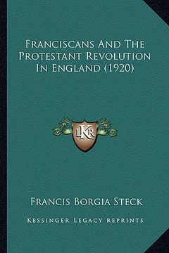 portada franciscans and the protestant revolution in england (1920) (in English)