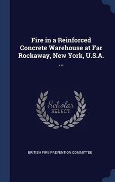 portada Fire in a Reinforced Concrete Warehouse at Far Rockaway, New York, U.S.A. ... (in English)