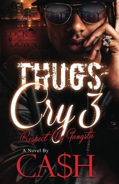portada Thugs Cry 3: Respect My Gangsta: Volume 3 (en Inglés)
