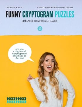 portada Funny Cryptogram Puzzles: Cryptogram Puzzle Book, Cryptoquote Book, Cryptoquote Puzzle Books Based On Anonymous Funny Quotes (en Inglés)