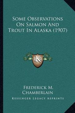 portada some observations on salmon and trout in alaska (1907) (in English)