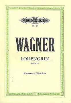 portada Lohengrin (Oper in 3 Akten) wwv 75: Klavierauszug (Edition Peters): Klavierauszug (en Alemán)