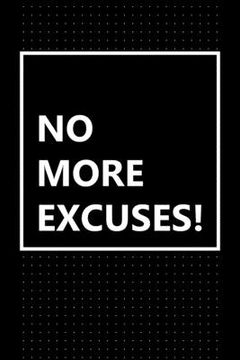 portada No More Excuses!: Just Get It Done! (en Inglés)