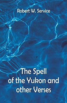 portada The Spell of the Yukon and Other Verses (en Inglés)