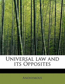 portada universal law and its opposites (en Inglés)