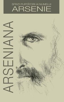 portada Arseniana: Vietile Sfintilor cu numele Arsenie (Romanian edition) (en Romanche)