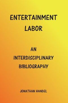 portada Entertainment Labor: An Interdisciplinary Bibliography